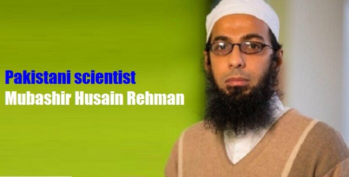 Pakistani scientist Mubashir Husain Rehman