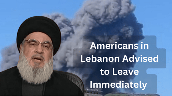Americans in Lebanon Advised to Leave Immediately Americans in Lebanon Advised to Leave Immediately